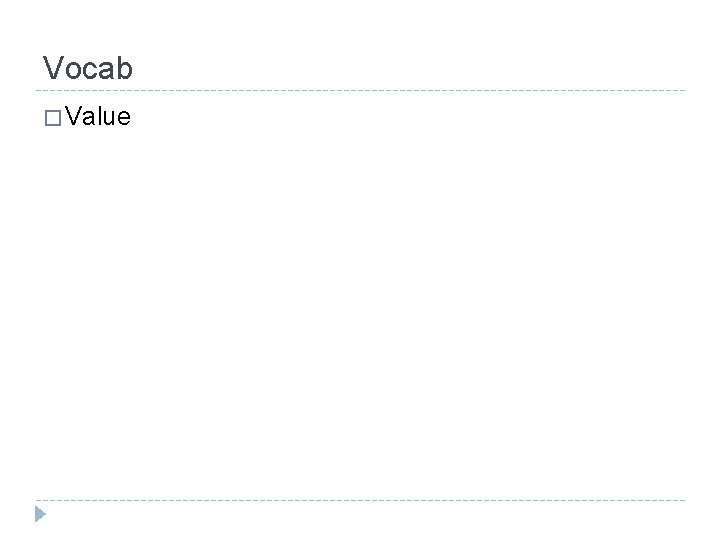Vocab � Value Vocab � Value