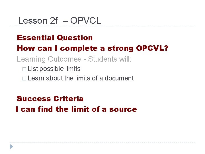 Lesson 2 f – OPVCL Essential Question How can I complete a strong OPCVL? Lesson 2 f – OPVCL Essential Question How can I complete a strong OPCVL?