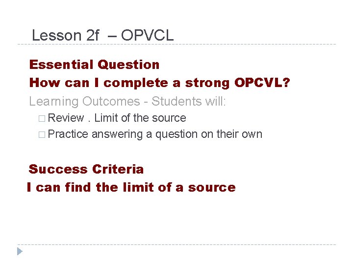 Lesson 2 f – OPVCL Essential Question How can I complete a strong OPCVL? Lesson 2 f – OPVCL Essential Question How can I complete a strong OPCVL?