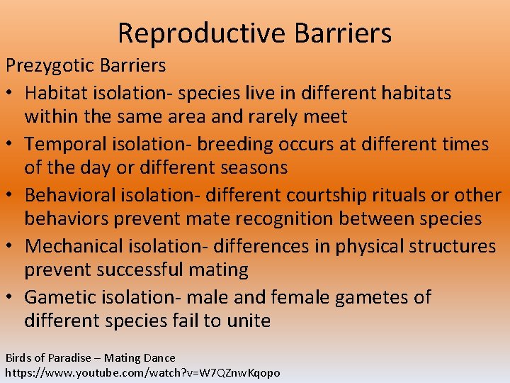 Reproductive Barriers Prezygotic Barriers • Habitat isolation- species live in different habitats within the