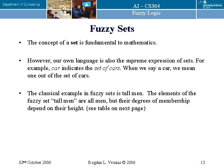 AI – CS 364 Fuzzy Logic Fuzzy Sets • The concept of a set