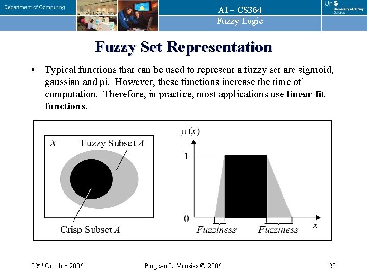 AI – CS 364 Fuzzy Logic Fuzzy Set Representation • Typical functions that can