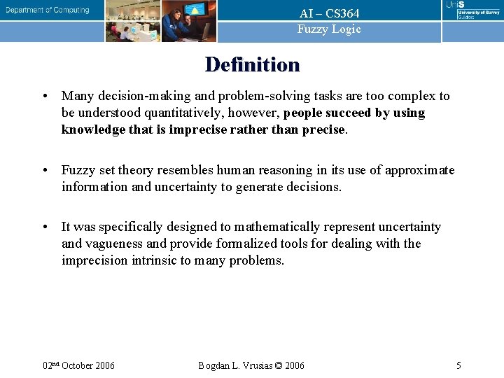 AI – CS 364 Fuzzy Logic Definition • Many decision-making and problem-solving tasks are