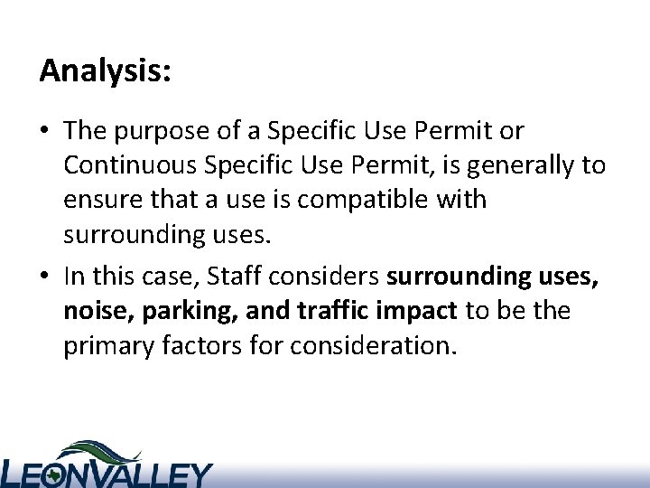 Analysis: • The purpose of a Specific Use Permit or Continuous Specific Use Permit,