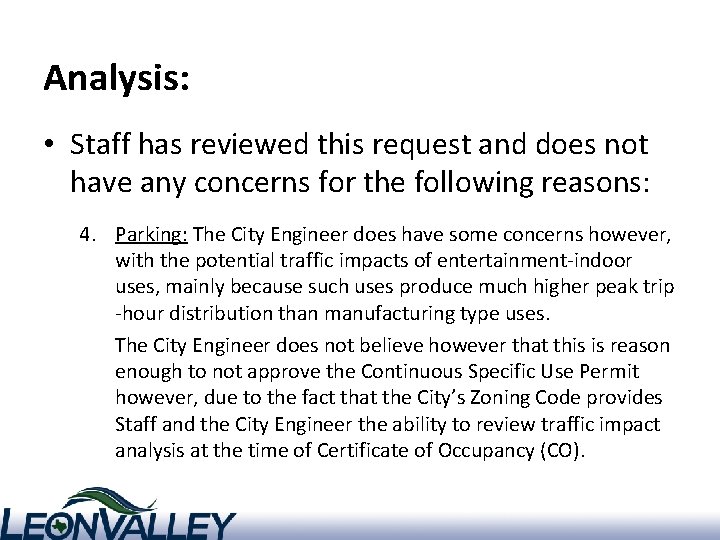 Analysis: • Staff has reviewed this request and does not have any concerns for