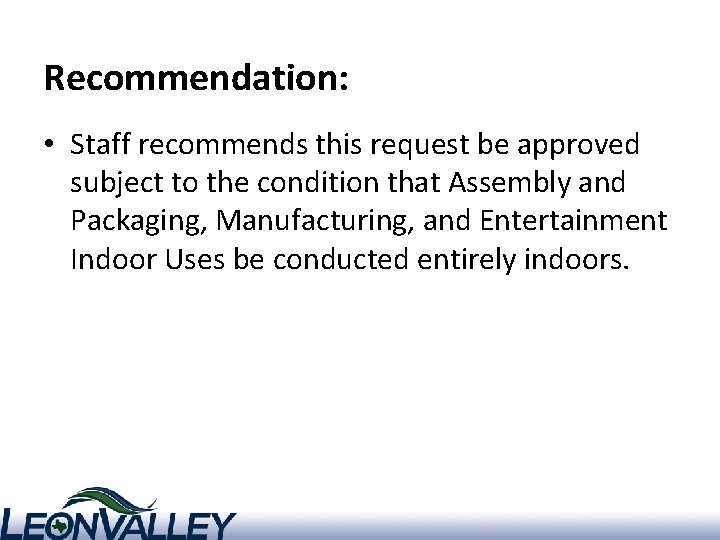 Recommendation: • Staff recommends this request be approved subject to the condition that Assembly