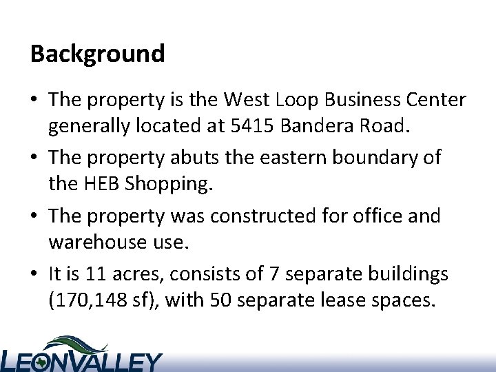 Background • The property is the West Loop Business Center generally located at 5415