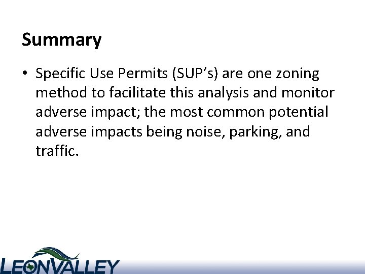 Summary • Specific Use Permits (SUP’s) are one zoning method to facilitate this analysis