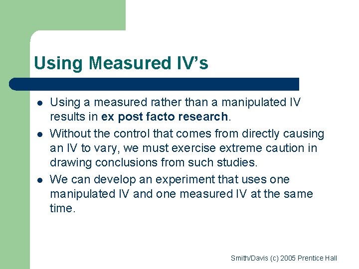 Using Measured IV’s l l l Using a measured rather than a manipulated IV