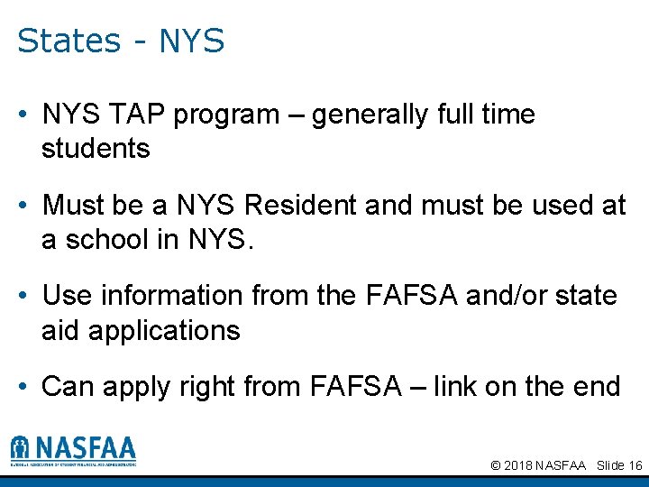 States - NYS • NYS TAP program – generally full time students • Must