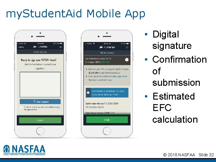 my. Student. Aid Mobile App • Digital signature • Confirmation of submission • Estimated