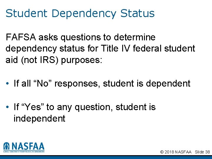 Student Dependency Status FAFSA asks questions to determine dependency status for Title IV federal