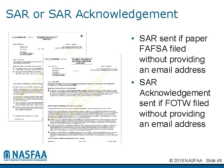 SAR or SAR Acknowledgement • SAR sent if paper FAFSA filed without providing an