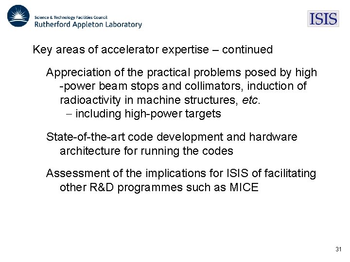 Key areas of accelerator expertise – continued Appreciation of the practical problems posed by Key areas of accelerator expertise – continued Appreciation of the practical problems posed by