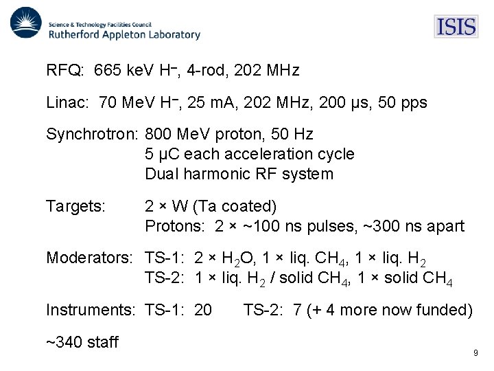 RFQ: 665 ke. V H–, 4 -rod, 202 MHz Linac: 70 Me. V H–, RFQ: 665 ke. V H–, 4 -rod, 202 MHz Linac: 70 Me. V H–,