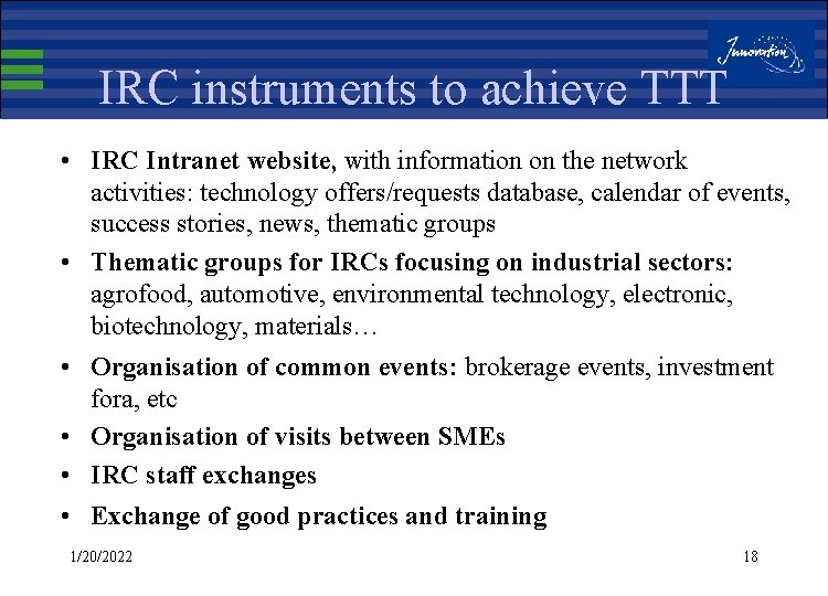 IRC instruments to achieve TTT • IRC Intranet website, with information on the network