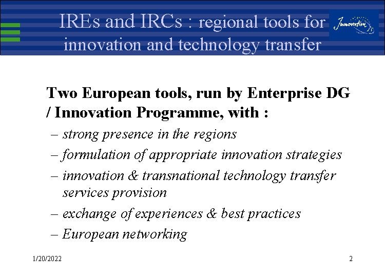 IREs and IRCs : regional tools for innovation and technology transfer Two European tools,