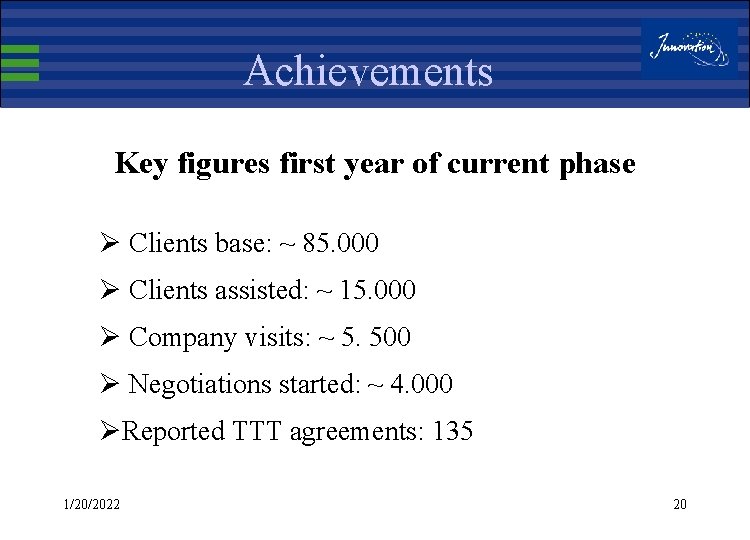 Achievements Key figures first year of current phase Ø Clients base: ~ 85. 000