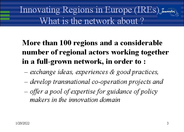 Innovating Regions in Europe (IREs) : What is the network about ? More than