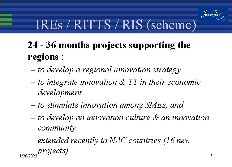 IREs / RITTS / RIS (scheme) 24 - 36 months projects supporting the regions
