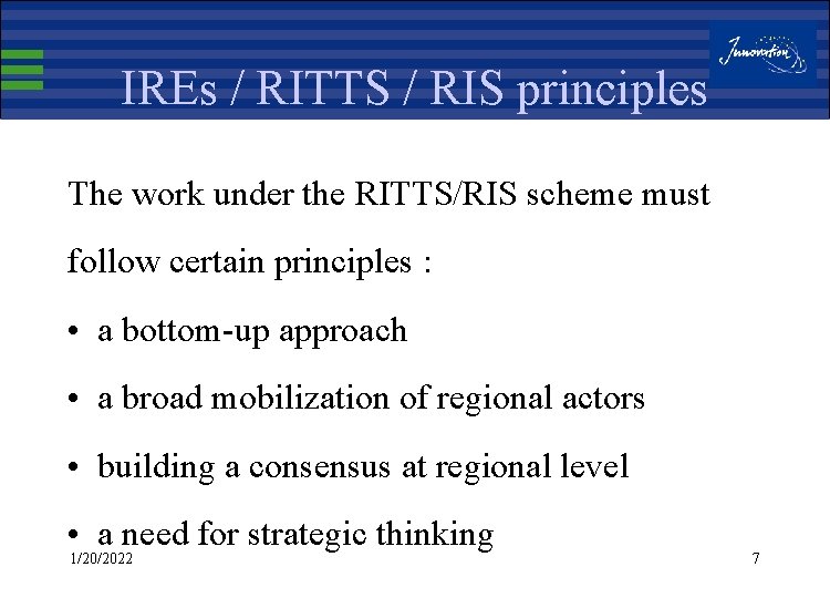 IREs / RITTS / RIS principles The work under the RITTS/RIS scheme must follow