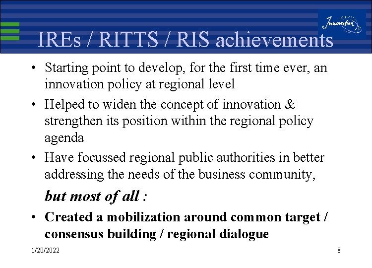 IREs / RITTS / RIS achievements • Starting point to develop, for the first