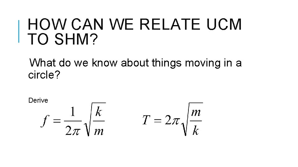 HOW CAN WE RELATE UCM TO SHM? What do we know about things moving