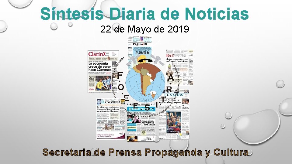 Síntesis Diaria de Noticias 22 de Mayo de 2019 Secretaria de Prensa Propaganda y