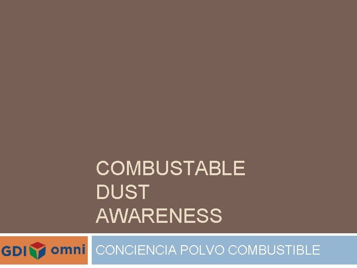 COMBUSTABLE DUST AWARENESS CONCIENCIA POLVO COMBUSTIBLE 