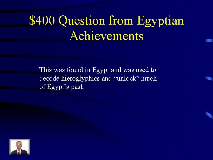 $400 Question from Egyptian Achievements This was found in Egypt and was used to