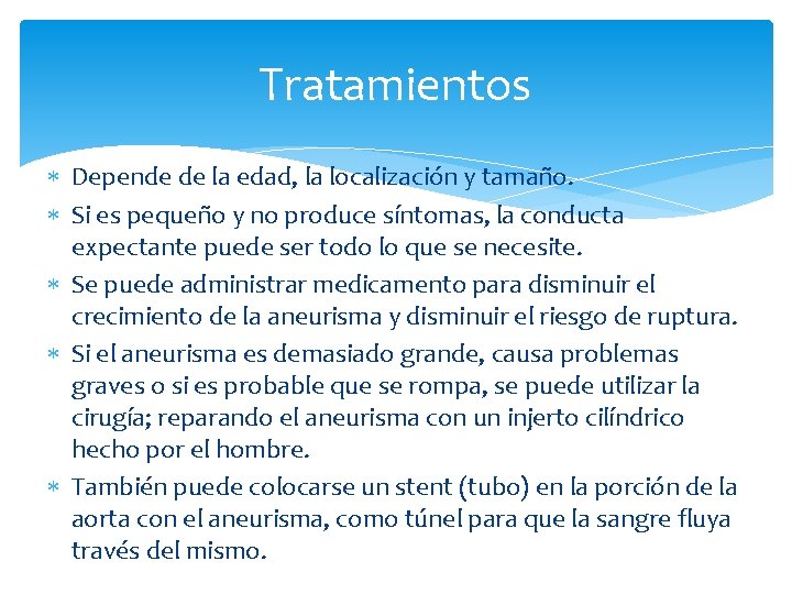 Tratamientos Depende de la edad, la localización y tamaño. Si es pequeño y no