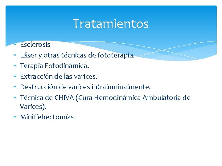 Tratamientos Esclerosis Láser y otras técnicas de fototerapia. Terapia Fotodinámica. Extracción de las varices.