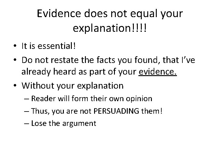 Evidence does not equal your explanation!!!! • It is essential! • Do not restate