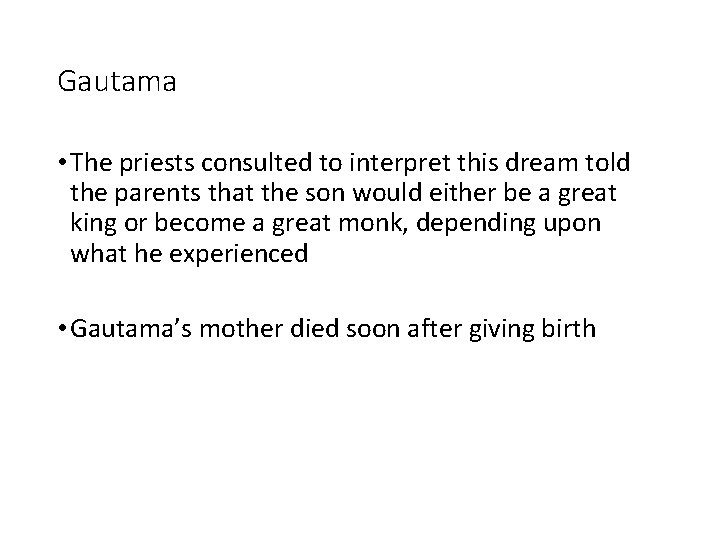 Gautama • The priests consulted to interpret this dream told the parents that the