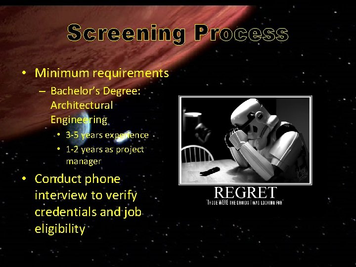 Screening Process • Minimum requirements – Bachelor’s Degree: Architectural Engineering • 3 -5 years