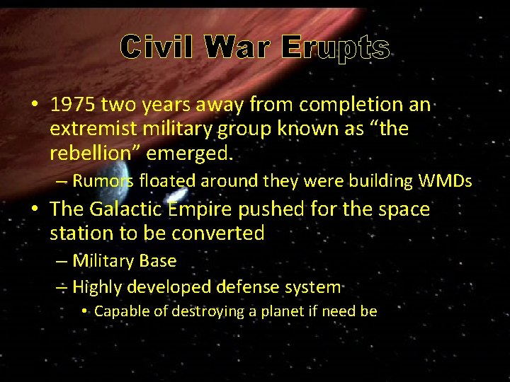 Civil War Erupts • 1975 two years away from completion an extremist military group