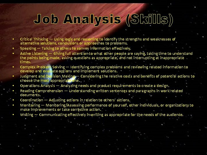 Job Analysis (Skills) • • • Critical Thinking — Using logic and reasoning to