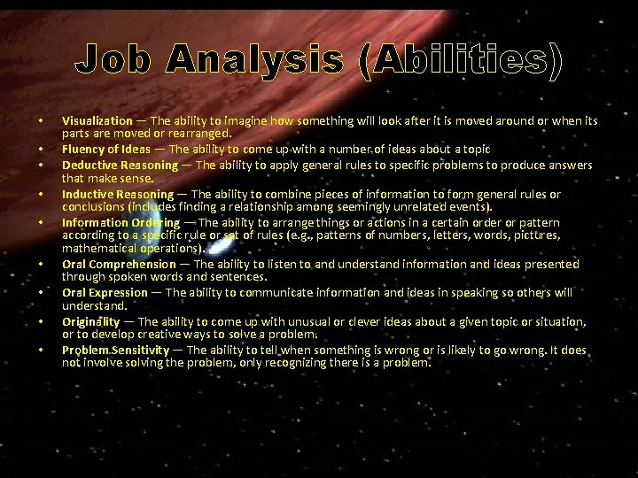 Job Analysis (Abilities) • • • Visualization — The ability to imagine how something