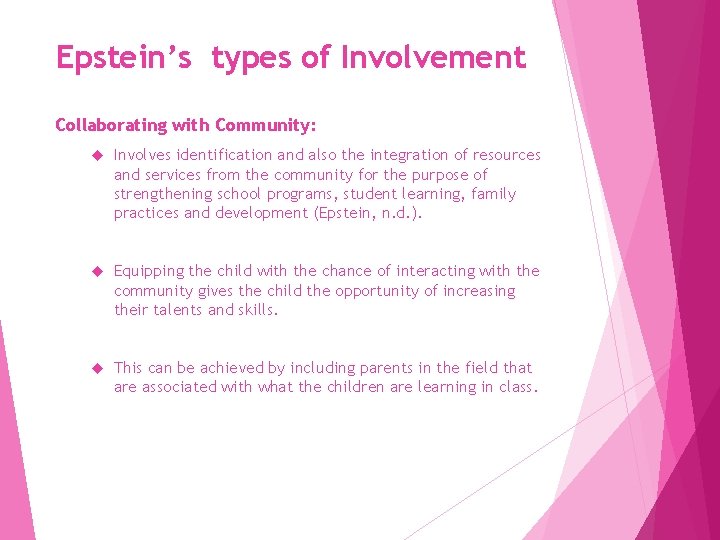 Epstein’s types of Involvement Collaborating with Community: Involves identification and also the integration of