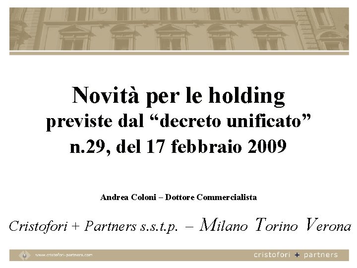 Novità per le holding previste dal “decreto unificato” n. 29, del 17 febbraio 2009