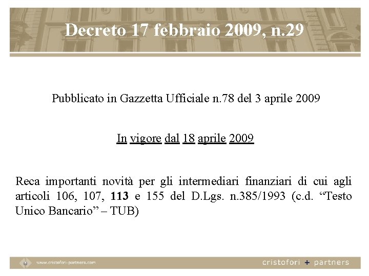Decreto 17 febbraio 2009, n. 29 Pubblicato in Gazzetta Ufficiale n. 78 del 3