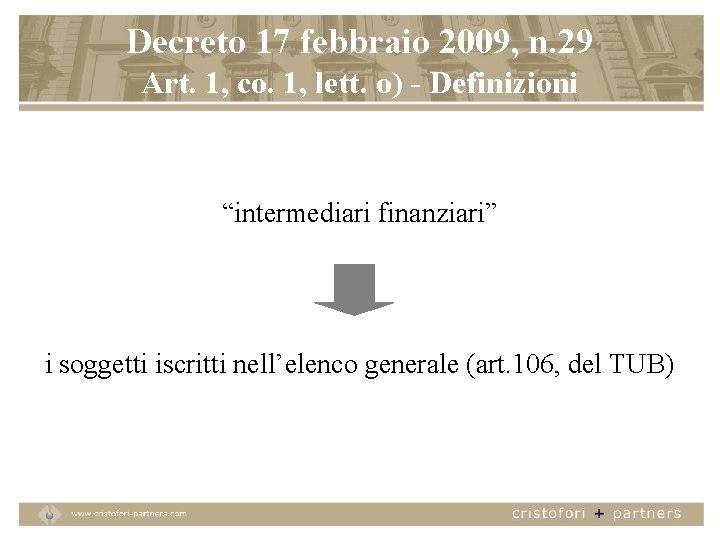 Decreto 17 febbraio 2009, n. 29 Art. 1, co. 1, lett. o) - Definizioni