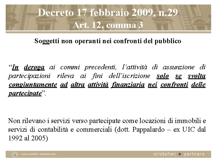 Decreto 17 febbraio 2009, n. 29 Art. 12, comma 3 Soggetti non operanti nei