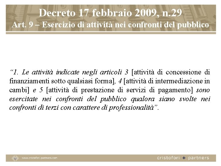Decreto 17 febbraio 2009, n. 29 Art. 9 – Esercizio di attività nei confronti