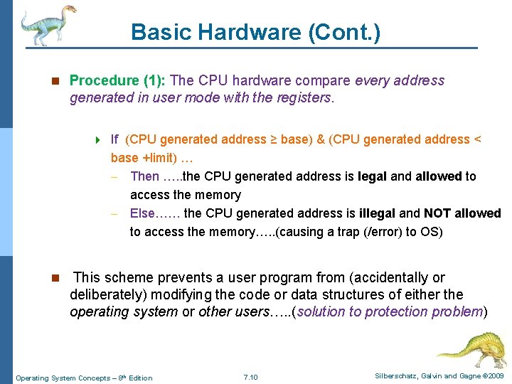 Basic Hardware (Cont. ) n Procedure (1): The CPU hardware compare every address generated