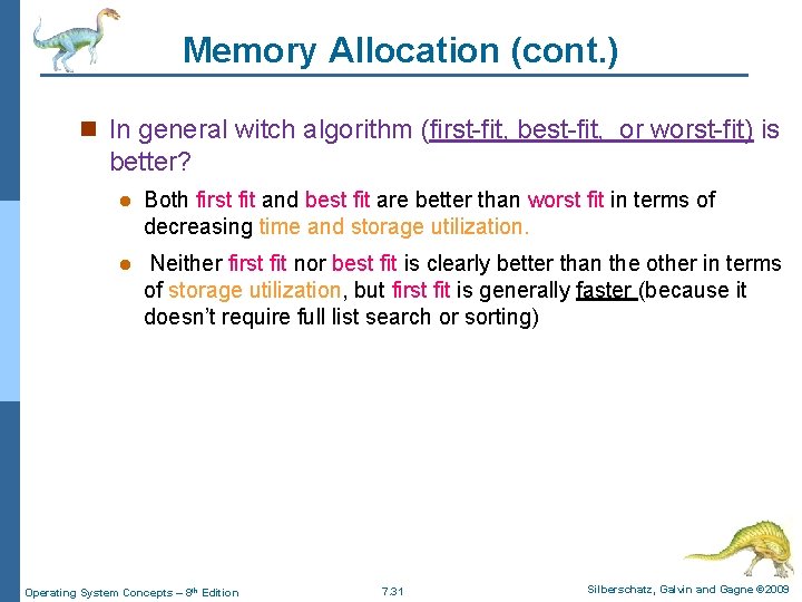 Memory Allocation (cont. ) n In general witch algorithm (first-fit, best-fit, or worst-fit) is