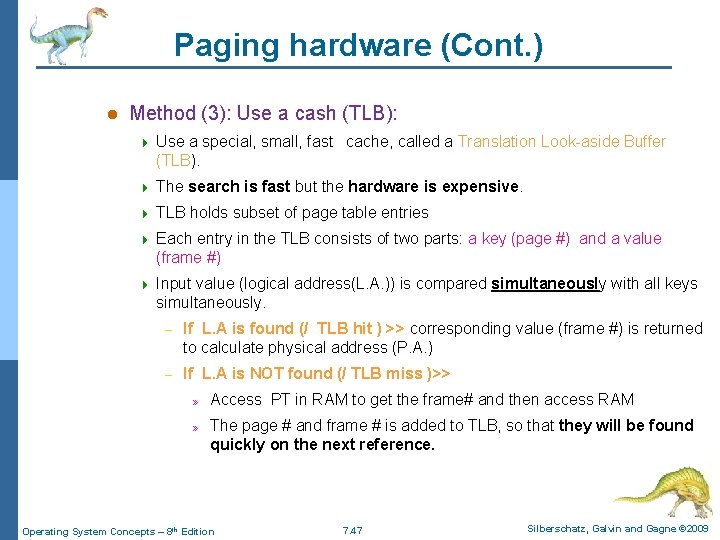 Paging hardware (Cont. ) l Method (3): Use a cash (TLB): 4 Use a