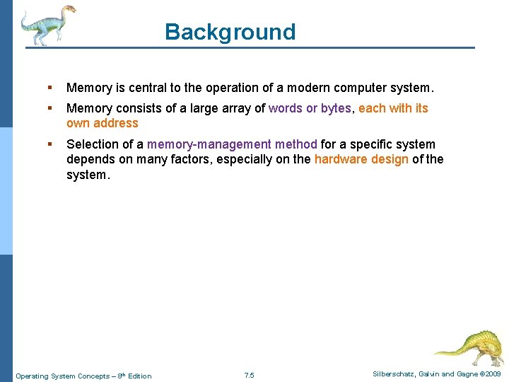 Background § Memory is central to the operation of a modern computer system. §