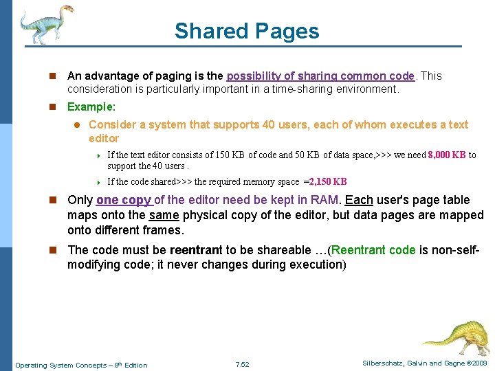 Shared Pages n An advantage of paging is the possibility of sharing common code.