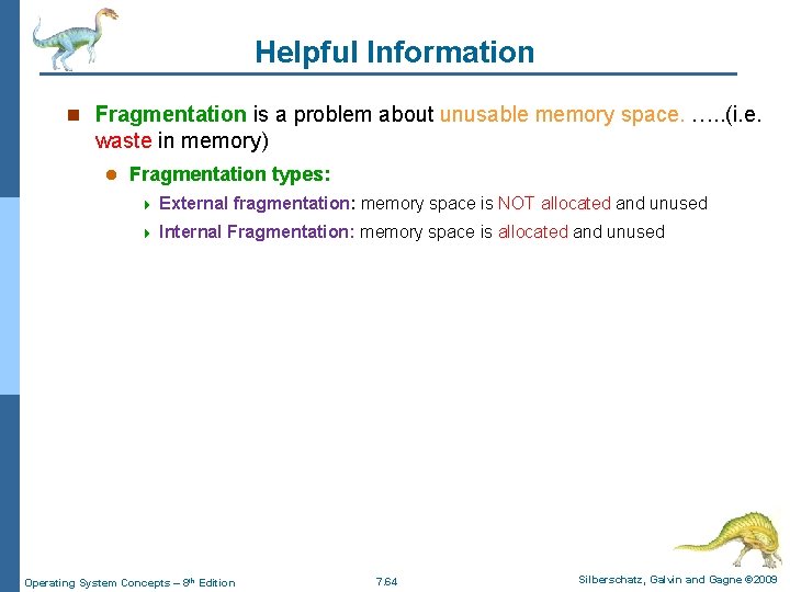 Helpful Information n Fragmentation is a problem about unusable memory space. …. . (i.